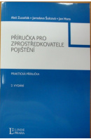 Příručka pro zprostředkovatele pojištění - ZUZAŇÁK A./ ŠULCOVÁ J./ HORA J.