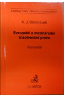 Evropské a mezinárodní insolvenční právo. Komentář - BĚLOHLÁVEK A. J.