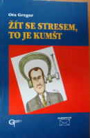 Žít se stresem, to je kumšt! - GREGOR Ota