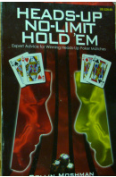 Heads-Up No-Limit Hold 'em : Expert Advice for Winning Heads-Up Poker Matches - MOSHMAN Collin