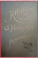Hendschel Allerlei aus A. Hendschels Skizzenmappen.  - HENDSCHEL Albert