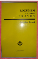 Rozumem ke zdroji pravdy. Filosofické úvahy - BENEŠ Jaroslav