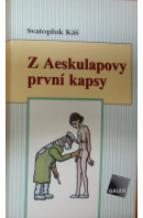 Z Aeskulapovy první kapsy. Obory chirurgické - KÁŠ Svatopluk