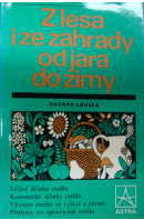 Z lesa i ze zahrady od jara do zimy - LÁNSKÁ Dagmar