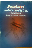 Poselství rodičů rodičům, jejichž děti byly sexuálně zneužity - ... autoři různí/ bez autora