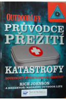 Průvodce přežití katastrofy. Outdoor Life - NICKENS Edward T.