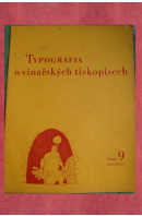 Typografia o vinařských tiskopisech. Odborný list českých knihtiskařů. Roč. 47, č. 9 - ...autoři různí/ bez autora