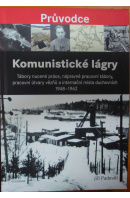 Komunistické lágry.Tábory nucené práce, nápravně pracovní tábory, pracovní útvary vězňů a internační místa duchovních  1948 - 1962 - PADEVĚT Jiří