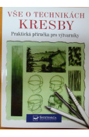 Vše o technikách kresby. Praktická příručka pro výtvarníky - STANYER Peter