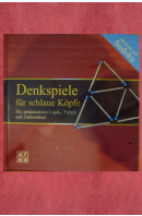 Denkspiele für schlaue Köpfe. Die spannendsten Logik-, Tüftel- und Zahlenrätsel - ...autoři různí/ bez autora