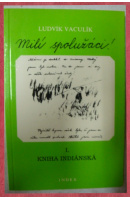 Milí spolužáci 1. Kniha indiánská - VACULÍK Ludvík