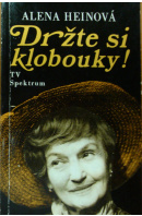 Držte si klobouky! - HEINOVÁ Alena