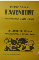 L´aventure. 35 bois originaux de Jean Lebedeff - VEBER Pierre