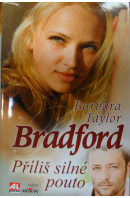 Příliš silné pouto - BRADFORDOVÁ Barbara Taylor