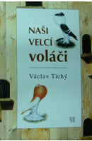 Naši velcí voláči. Hanácký voláč/ Český voláč sedlatý rousný - TICHÝ Václav