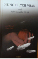 Hejno bílých vran aneb Když opustíte děcák - HYMPL J./ CECHL P.