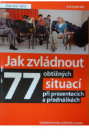 Jak zvládnout 77 obtížných situací při prezentacích a přednáškách - HELCL Zdeněk