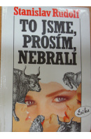 To jsme, prosím, nebrali - RUDOLF Stanislav