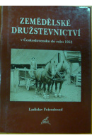 Zemědělské družstevnictví v Československu do roku 1952 - FEIERABEND Ladislav