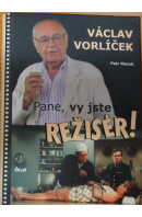 Václav Vorlíček. Pane, vy jste režisér! - MACEK Petr