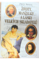 Životy, manželky a lásky velkých skladatelů - SPIEGL Fritz