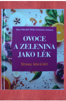 Ovoce a zelenina jako lék. Strava, která léčí - OBERBEIL K./ LENTZOVÁ Ch.