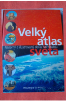 Velký atlas světa - ...autoři různí/ bez autora