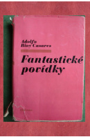 Fantastické povídky - CASARES Adolfo Bioy