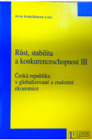 Růst, stabilita a konkurenceschopnost III. Česká republika v globalizované a znalostní ekonomice - KADEŘÁBKOVÁ Anna a kol.