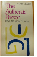The Authentic Person. Dealing with Dilemma - HARRIS Sydney J.