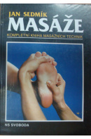 Masáže. Kompletní kniha masážních technik - SEDMÍK Jan