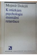 K otázkám psychologie mentální retardace - DOLEJŠÍ Mojmír