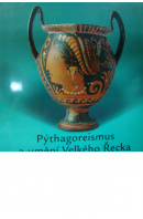 Pýthagoreismus a umění Velkého Řecka - ... autoři různí/ bez autora