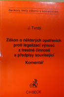 Zákon o některých opatřeních proti legalizaci výnosů z trestné činnosti s předpisy související. Komentář - TVRDÝ Jiří