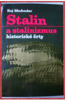 Stalin a stalinizmus. Historické črty - MEDVEDEV Roj