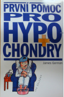 První pomoc pro hypochondry - GORMAN James