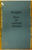 Worte für werdende Menschen - NIETZSCHE Friedrich