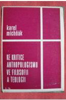 Ke kritice antropologismu ve filosofii a teologii - MICHŇÁK Karel