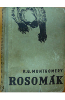 Rosomák. Běs kanadských lesů - MONTGOMERY Rutherdorf G.