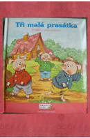 Tři malá prasátka. Příbeh o pracovitosti - HAWKSLEY J./ YATES S.