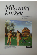 Milovníci knížek.Aforismy, citáty, úvahy, verše českých a světových spisovatelů - HUPTYCH  M/ ŽÁČEK J. Milovníci knížek: aforismy, citáty, úvahy, verše českých a světových spisovatelů. Vyd. 1. Praha: Práh, 2010. 221 s. ISBN 978-80-7252-314-6.