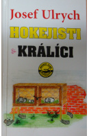 Hokejisti a králíci - ULRYCH Josef