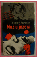 Muž u jezera - BARTSCH Rudolf