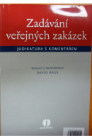 Zadávání veřejných zakázek. Judikatura s komentářem - RAUS David