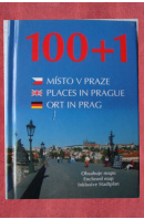 100 + 1 místo v Praze/ 100 + 1 Places in Prague/ 100 + 1 Ort in Prag - ...autoři různí/ bez autora