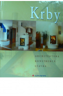 Krby. Architektura/ Konstrukce/ Stavba - VLK V./ MAŇÁK J.