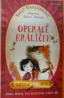 Operace králíček. První případ vílí detektivní kanceláře. Křídla a spol. - GARDNEROVÁ Sally