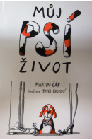 Můj psí život - ČÁP Martin