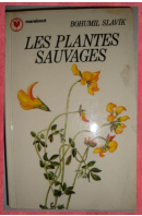 Les plantes sauvages - SLAVÍK Bohumil