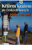 Křížem krážem po českých horách. Pěšky i na kole - FEŘTEK Tomáš